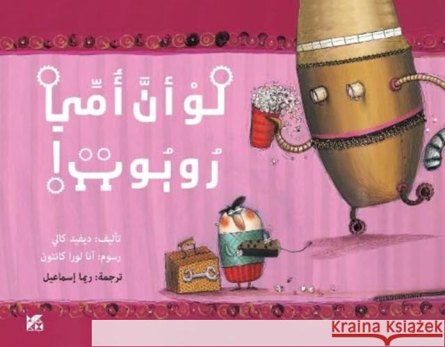 I want a Robot Mum! Davide Cali 9789927161650 Gazelle Book Services Ltd (RJ) - książka