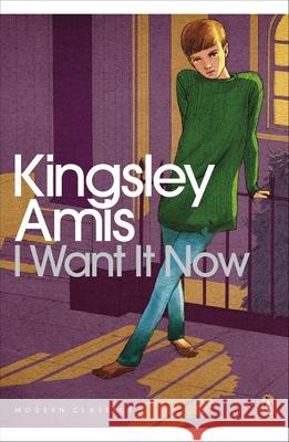 I Want It Now Kingsley Amis 9780141194257 Penguin Books Ltd - książka