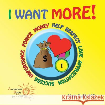 I Want More! Neeti Kohli 9781939626073 Awareness Books for Children - książka