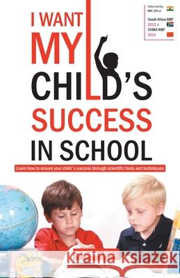 I Want My Child's Success in School Dinesh Verma 9789381970065 Gph Books - książka