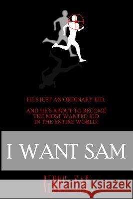 I Want Sam Kenny Yao 9781500747909 Createspace - książka