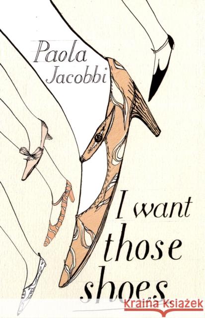 I Want Those Shoes Paola Jacobbi, Simonetta Wenkert 9780747582465 Bloomsbury Publishing PLC - książka