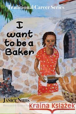 I want to be a baker Janice Nibbs 9781789634648 Choir Press - książka