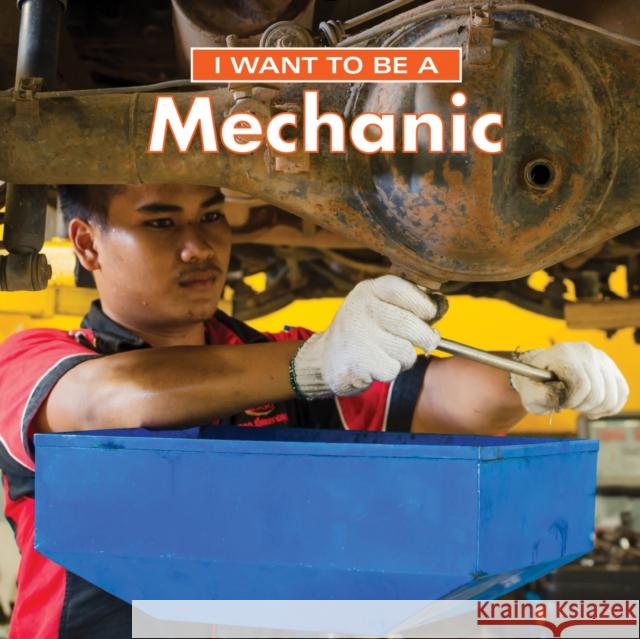 I Want to Be a Mechanic Dan Liebman 9780228100980 Firefly Books - książka
