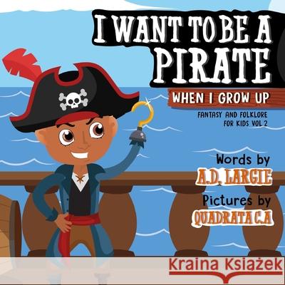 I Want To Be A Pirate When I Grow Up Quadrataca 9781980351214 Independently Published - książka