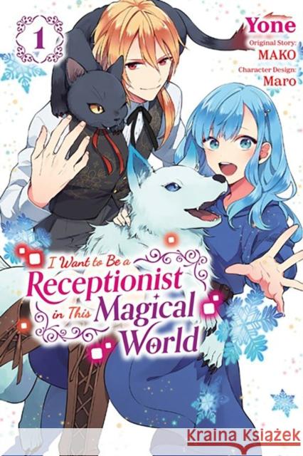 I Want to Be a Receptionist in This Magical World, Vol. 1 (manga) Yone Yone 9781975352899 Little, Brown & Company - książka