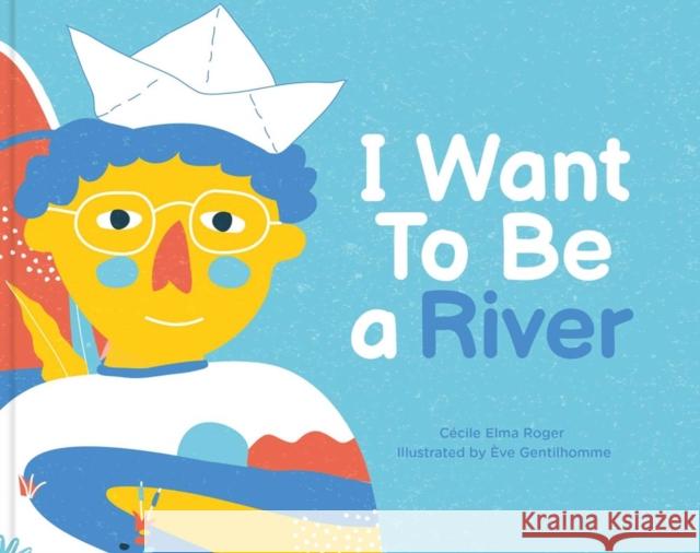 I Want To Be A River Cecile Elma Roger 9781735311593 TRA Publishing - książka