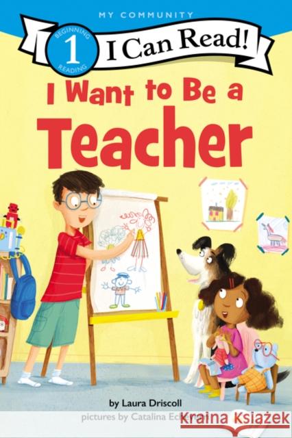 I Want to Be a Teacher: A My Community I Can Read Laura Driscoll 9780062989543 HarperCollins - książka