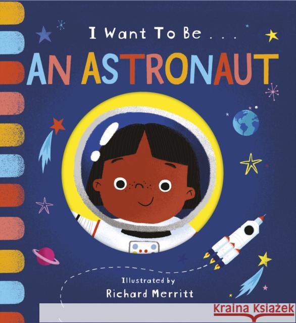 I Want to be an Astronaut Becky Davies 9781912756612 Little Tiger Press Group - książka