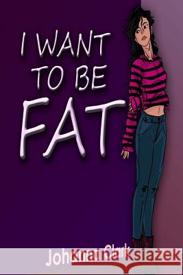 I Want to Be Fat Johanna Clark Iris M. Williams 9781942022633 Butterfly Typeface - książka