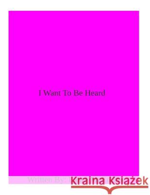 I Want To Be Heard McEndree, Laura Chantal 9781517213244 Createspace - książka