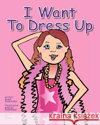 I Want To Dress Up Fasbinder, George 9781463582968 Createspace - książka