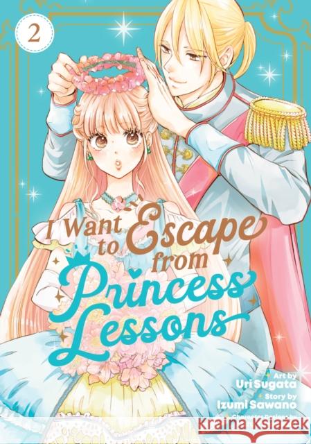I Want to Escape from Princess Lessons (Manga) Vol. 2 Izumi Sawano 9798891608818 Seven Seas Entertainment, LLC - książka