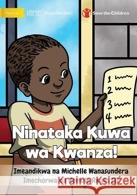 I Want To Go First! - Ninataka Kuwa wa Kwanza! Michelle Wanasundera Romulo Reyes 9781922932945 Library for All - książka