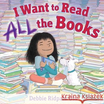 I Want to Read All the Books Debbie Ridpath Ohi Debbie Ridpath Ohi 9781481416306 Simon & Schuster Books for Young Readers - książka