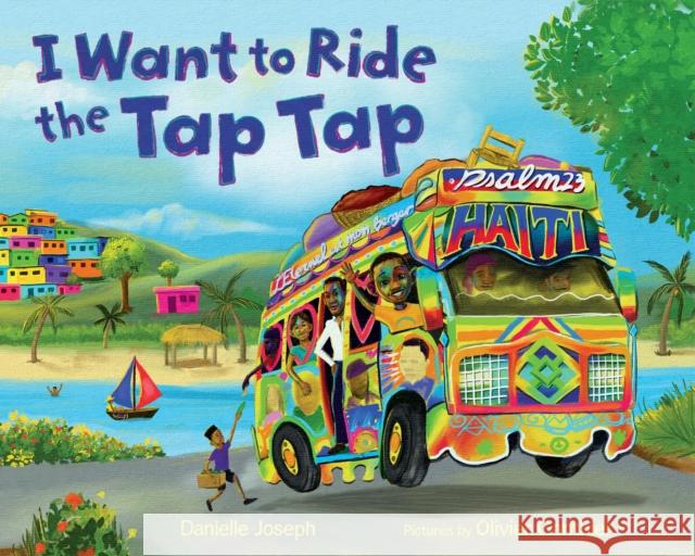I Want to Ride the Tap Tap Danielle Joseph Olivier Ganthier 9781250849694 Square Fish - książka
