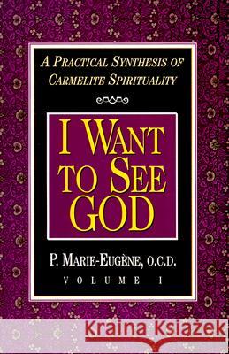I Want to See God P. Marie-Eugene M. Verda Clare 9780870612237 Thomas More Association - książka