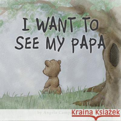 I Want to See my Papa Campagnoni, Angela 9781773023182 Angela Campagnoni - książka