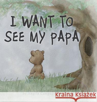 I Want to See my Papa Campagnoni, Angela 9781773023199 Angela Campagnoni - książka