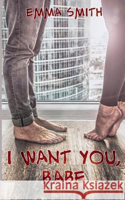 I want you, Babe Emma Smith 9783752815504 Books on Demand - książka