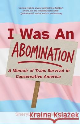 I Was an Abomination: A Story of Trans Survival in Conservative America Sheryl Weikal 9781966655251 Tehom Center Publishing - książka