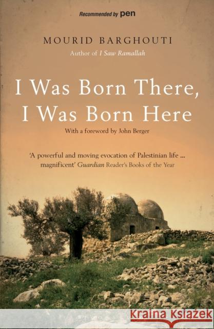 I Was Born There, I Was Born Here Mourid Barghouti 9781408822470 Bloomsbury Publishing PLC - książka