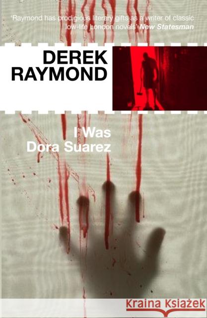 I Was Dora Suarez: Factory 4 Derek Raymond 9781852427993 Profile Books Ltd - książka