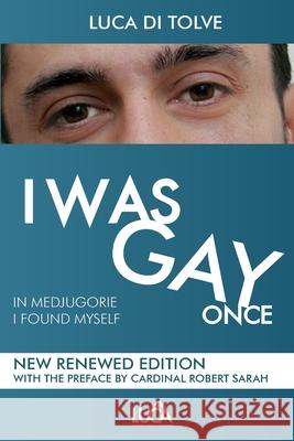 I WAS GAY ONCE in Medjugorje I found myself Luca D 9788831692656 Youcanprint - książka