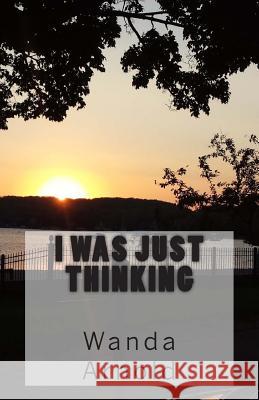 I Was Just Thinking Wanda Arnold 9781500720124 Createspace - książka