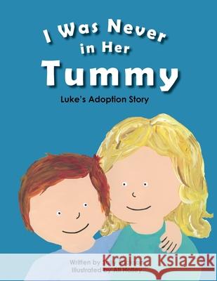 I Was Never in Her Tummy Sally Erickson Ali Holley 9780578923284 Sally Erickson - książka