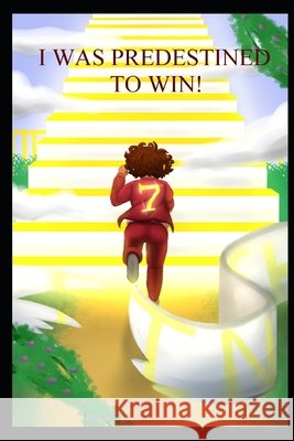I Was Predestined to Win! Smith, Jaylin Victoria, Smith, Julius, Smith, Cynthia Maples 9798669402310 Independently Published - książka