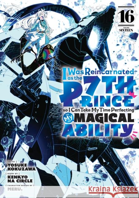 I Was Reincarnated as the 7th Prince so I Can Take My Time Perfecting My Magical Ability 16 Yosuke Kokuzawa 9798888774779 Kodansha America, Inc - książka