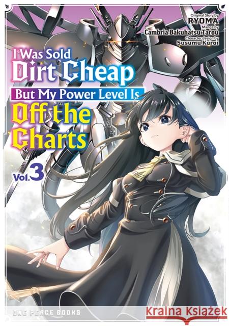 I Was Sold Dirt Cheap, But My Power Level Is Off the Charts Volume 3 Cambria Bakuhatsu Tarou 9781642734423 One Peace Books - książka