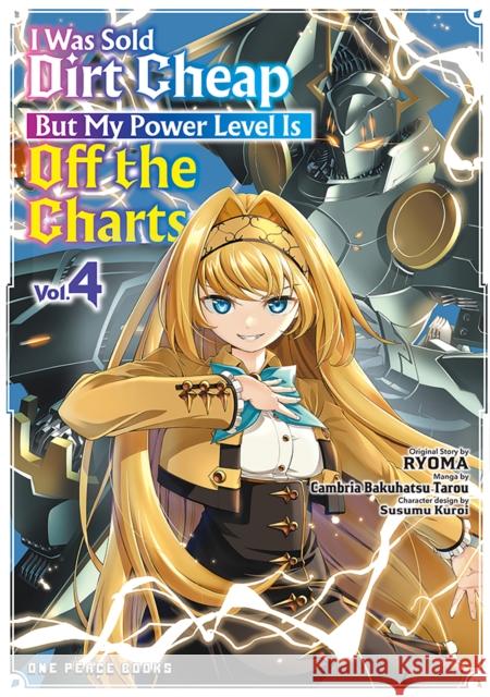 I Was Sold Dirt Cheap, But My Power Level Is Off the Charts Volume 4 Cambria Bakuhatsu Tarou 9781642734430 One Peace Books - książka
