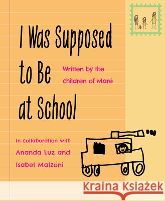 I Was Supposed to Be at School Ananda Luz Isabel Malzoni Patrick Anthony Barbosa Brock 9781772604320 Second Story Press - książka