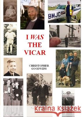 I Was the Vicar Christopher Goodwins 9781291382501 Lulu.com - książka