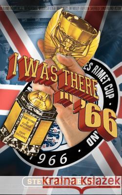 I Was There in '66 Steve Batchelor 9781844016686 New Generation Publishing - książka