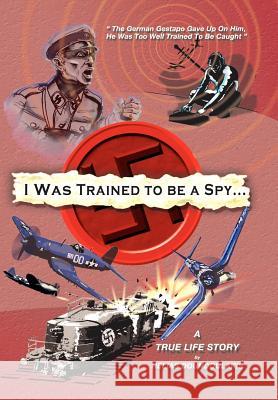 I Was Trained to Be a Spy Helias Doundoulakis 9781425753955 Xlibris - książka