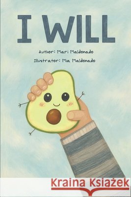 I Will Maldonado, Mia, Maldonado, Mari 9781807044220 Woodbridge Publishers - książka