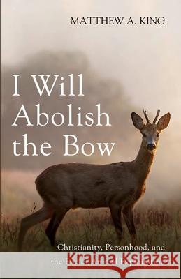 I Will Abolish the Bow Matthew A. King 9781666700275 Wipf & Stock Publishers - książka