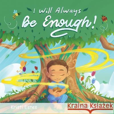 I Will Always Be Enough! Kristi Estes Ched Aromin  9780645695403 Rove Publishing - książka