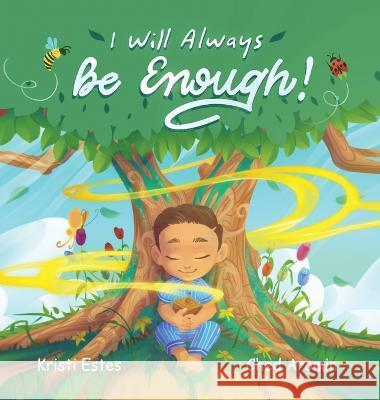 I Will Always Be Enough! Kristi Estes Ched Aromin  9780645695410 Rove Publishing - książka