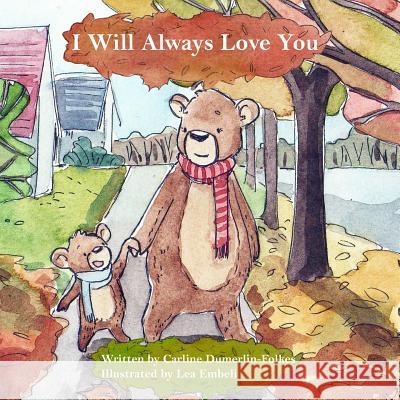 I Will Always Love You Carline Dumerlin-Folkes Lea Embeli 9781979725767 Createspace Independent Publishing Platform - książka