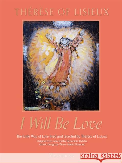 I Will Be Love: The Little Way of Love Lived and Revealed by Therese of Lisieux Therese de Lisieux 9781639670277 Distribution General - książka