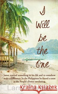 I Will Be the One Larry Farmer 9781628307030 Wild Rose Press - książka