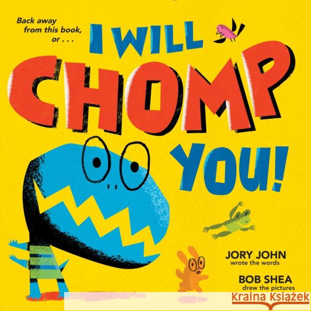 I Will Chomp You! Jory John Bob Shea 9780385389860 Random House Books for Young Readers - książka