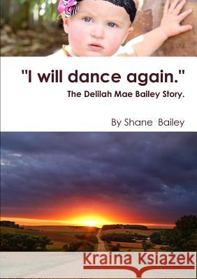 I Will Dance Again Bailey, Shane 9780359426843 Lulu.com - książka