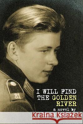 I Will Find the Golden River Dietz Heller, Heller 9781426930843 Trafford Publishing - książka