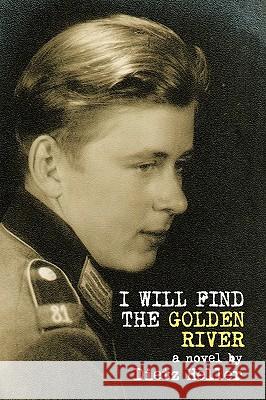 I Will Find the Golden River Heller, Dietz 9781426930850 Trafford Publishing - książka