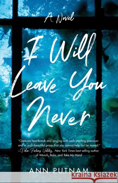 I Will Leave You Never: A Novel Ann Putnam 9781647424244 She Writes Press - książka
